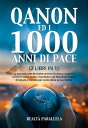 QANON ED I 1000 ANNI DI PACE (2 LIBRI IN 1). La battaglia per le nostre anime e la terra, scoprire come il nuovo ordine mondiale e gli Illuminati hanno dirottato il mondo per controllare la tua mente【電子書籍】[ Realt? Parallela ]