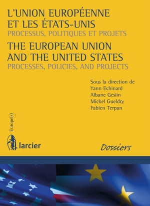 L'Union européenne et les Etats-Unis / The European Union and the United States