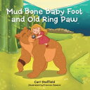 ŷKoboŻҽҥȥ㤨Mud Bone Baby Foot and Old Ring PawŻҽҡ[ Carl Sheffield ]פβǤʤ452ߤˤʤޤ