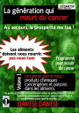 La g?n?ration qui meurt du cancer - Au secours, la prosp?rit? me tue ! e cancer parmi nous : produits chimiques canc?rig?nes et poisons dans les aliments (Vol.1)