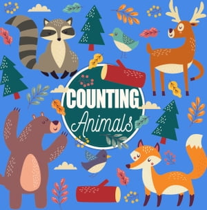 Counting Animals A Fun Number Picture Game For Children An Interactive Activity Book for Toddlers, Preschoolers and Kindergarten Animals Theme【電子書籍】 Little Sol House
