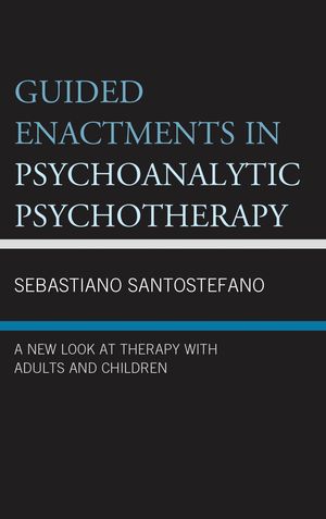 ŷKoboŻҽҥȥ㤨Guided Enactments in Psychoanalytic Psychotherapy A New Look at Therapy With Adults and ChildrenŻҽҡ[ Sebastiano Santostefano ]פβǤʤ11,149ߤˤʤޤ
