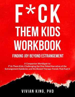 F*ck Them Kids Workbook: Finding Joy Beyond EstrangementŻҽҡ[ Vivian...
