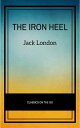 The Iron Heel【電子書籍】[ Jack London ]