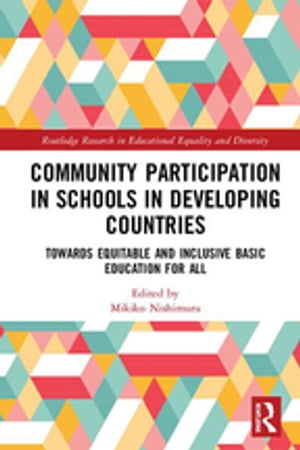 Community Participation with Schools in Developing Countries Towards Equitable and Inclusive Basic Education for All