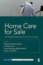 楽天楽天Kobo電子書籍ストアHome Care for Sale The Transnational Brokering of Senior Care in Europe【電子書籍】