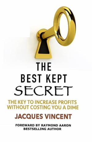 ŷKoboŻҽҥȥ㤨The Best Kept Secret The Key To Increase Profits Without Costing You a DimeŻҽҡ[ Jacques Vincent ]פβǤʤ1,627ߤˤʤޤ