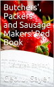 ŷKoboŻҽҥȥ㤨Butchers', Packers' and Sausage Makers' Red BookŻҽҡ[ Geo. J. Sayer ]פβǤʤ484ߤˤʤޤ