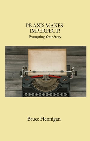 Praxis Makes Imperfect? Prompting Your Story