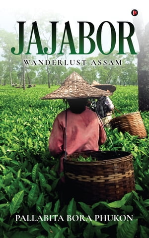 Jajabor: Wanderlust Assam