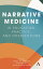 Narrative Medicine in Education, Practice, and Interventions