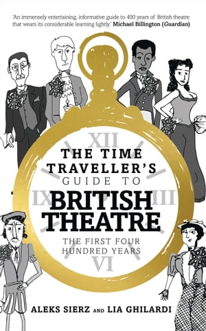 The Time Traveller's Guide to British Theatre