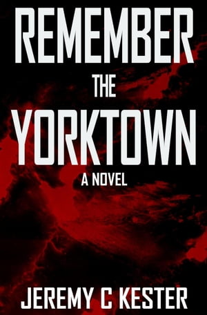 Remember The Yorktown Gravity, #1【電子書籍】[ Jeremy Kester ]