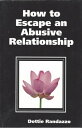 ŷKoboŻҽҥȥ㤨How to Escape an Abusive RelationshipŻҽҡ[ Dottie Randazzo ]פβǤʤ111ߤˤʤޤ