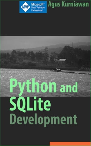 Python and SQLite Development【電子書籍】[ Agus Kurniawan ]
