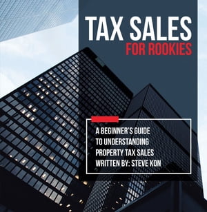 ŷKoboŻҽҥȥ㤨Tax Sales for Rookies A Beginners Guide to Understanding Property Tax SalesŻҽҡ[ Steve Kon ]פβǤʤ552ߤˤʤޤ