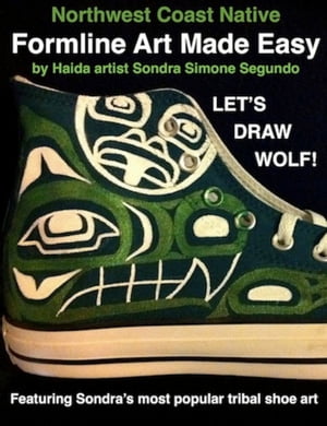 Northwest Coast Native Formline Art Made Easy-Let's Draw Wolf