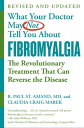 WHAT YOUR DOCTOR MAY NOT TELL YOU ABOUT (TM): FIBROMYALGIA The Revolutionary Tre...