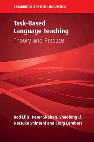 Task-Based Language Teaching Theory and Practice