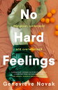 No Hard Feelings TikTok 039 s new favourite book - the witty and vulnerable debut novel from the author of CRUSHING, for readers of Dolly Alderton, Coco Mellors and Curtis Sittenfeld【電子書籍】 Genevieve Novak