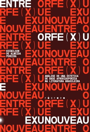 Orfe(x)u e Exunoveau: an?lise de uma est?tica de base afrodiasp?rica na literatura brasileira