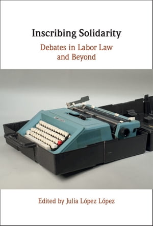 Inscribing Solidarity Debates in Labor Law and Beyond