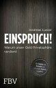 Einspruch! Warum unser Geld Privatsph?re verdient - Wie Staaten und Beh?rden uns und unsere Finanzen aussp?hen