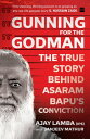 Gunning for the Godman The True Story Behind Asaram Bapu's Conviction