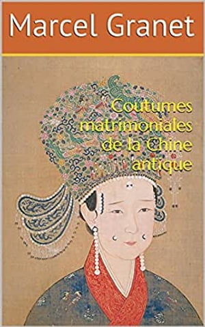 ŷKoboŻҽҥȥ㤨Coutumes matrimoniales de la Chine antiqueŻҽҡ[ Marcel Granet ]פβǤʤ171ߤˤʤޤ