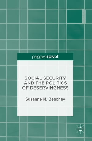 Social Security and the Politics of Deservingness