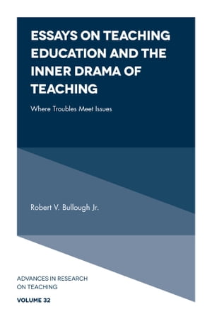 楽天楽天Kobo電子書籍ストアEssays on Teaching Education and the Inner Drama of Teaching Where Troubles Meet Issues【電子書籍】[ Robert V. Bullough Jr ]