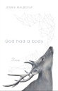 God Had a Body Poems【電子書籍】[ Jennie Malboeuf ]