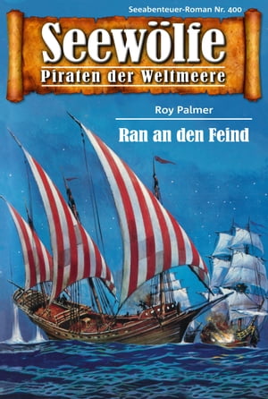 Seew?lfe - Piraten der Weltmeere 400 Ran an den Feind