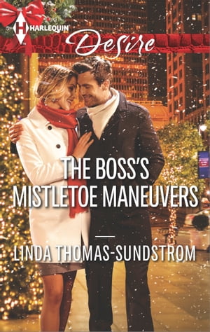 The Boss's Mistletoe Maneuvers A Billionaire Boss Workplace Romance