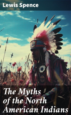 The Myths of the North American Indians