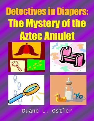Detectives in Diapers: The Mystery of the Aztec 