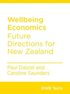 Wellbeing Economics Future Directions for New Ze