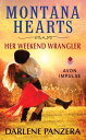 Montana Hearts: Her Weekend Wrangler【電子書籍】[ Darlene Panzera ]