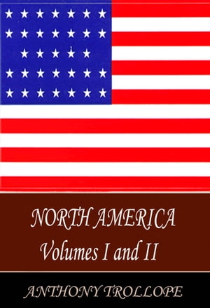 North America Vols I &IIŻҽҡ[ Anthony Trollope ]