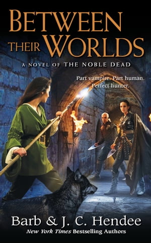 Between Their Worlds A Novel of the Noble Dead【電子書籍】 Barb Hendee