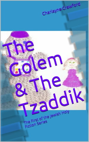 The Golem & The Tzaddik