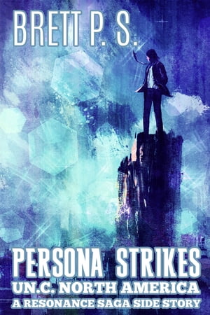ŷKoboŻҽҥȥ㤨Persona Strikes: UN.C. North America: A Resonance Saga Side StoryŻҽҡ[ Brett P. S. ]פβǤʤ112ߤˤʤޤ