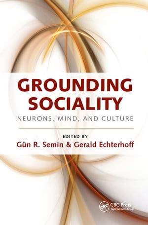 Grounding Sociality Neurons, Mind, and Culture