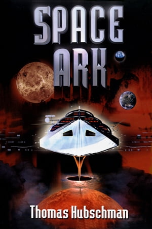 Space Ark【電子書籍】[ Thomas J. Hubschman