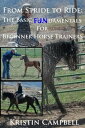 From Stride to Ride Basic Fundamentals for Beginner Horse Trainers【電子書籍】 Kristin Campbell