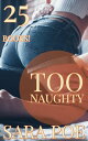 Too Naughty 25 Book Anthology 【電子書籍】 Sara Poe