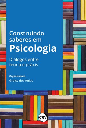 Construindo saberes em psicologia Di?logos entre teoria e pr?xis