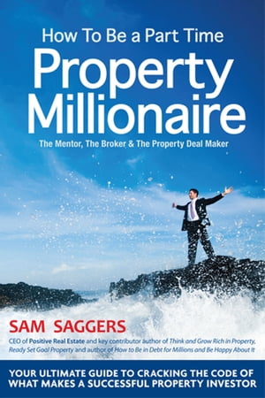 How to Be a Part Time Property Millionaire