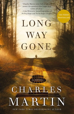 Long Way Gone【電子書籍】[ Charles Martin ]