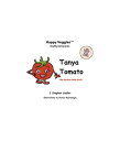 Tanya Tomato Storybook 6 The Perfect Little Fruit (Happy Veggies Healthy Eating Storybook Series)【電子書籍】 J Stephen Sadler